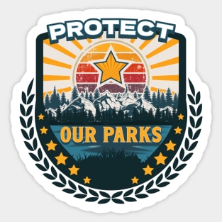 PROTECT OUR PARKS SAVE THE NATIONAL PARKS Sticker